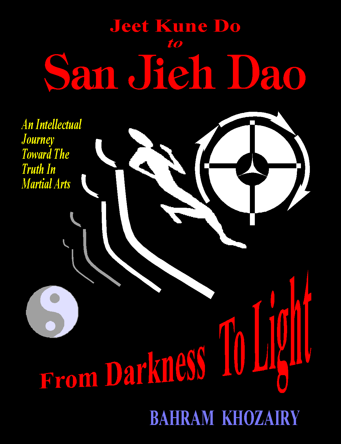 Jeet Kune Do, 
From Darkness To Light